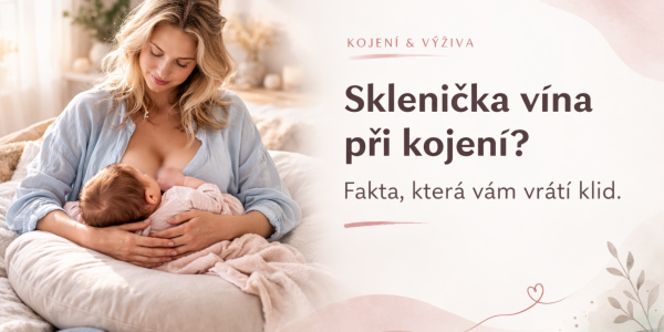 Alkohol a kojení: Fakta, klid a bezpečná pravidla pro maminku i miminko.