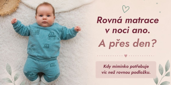 Proč rovná matrace novorozenci nestačí: Podpůrné polohování a přirozený tvar páteře