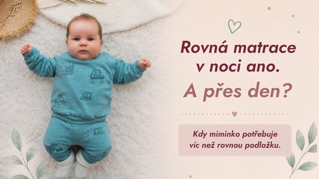 Proč rovná matrace novorozenci nestačí: Podpůrné polohování a přirozený tvar páteře