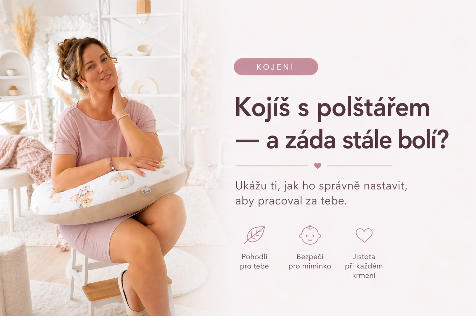 Jak kojit s kojicím polštářem: Průvodce polohou, výškou a klidnějším kojením 