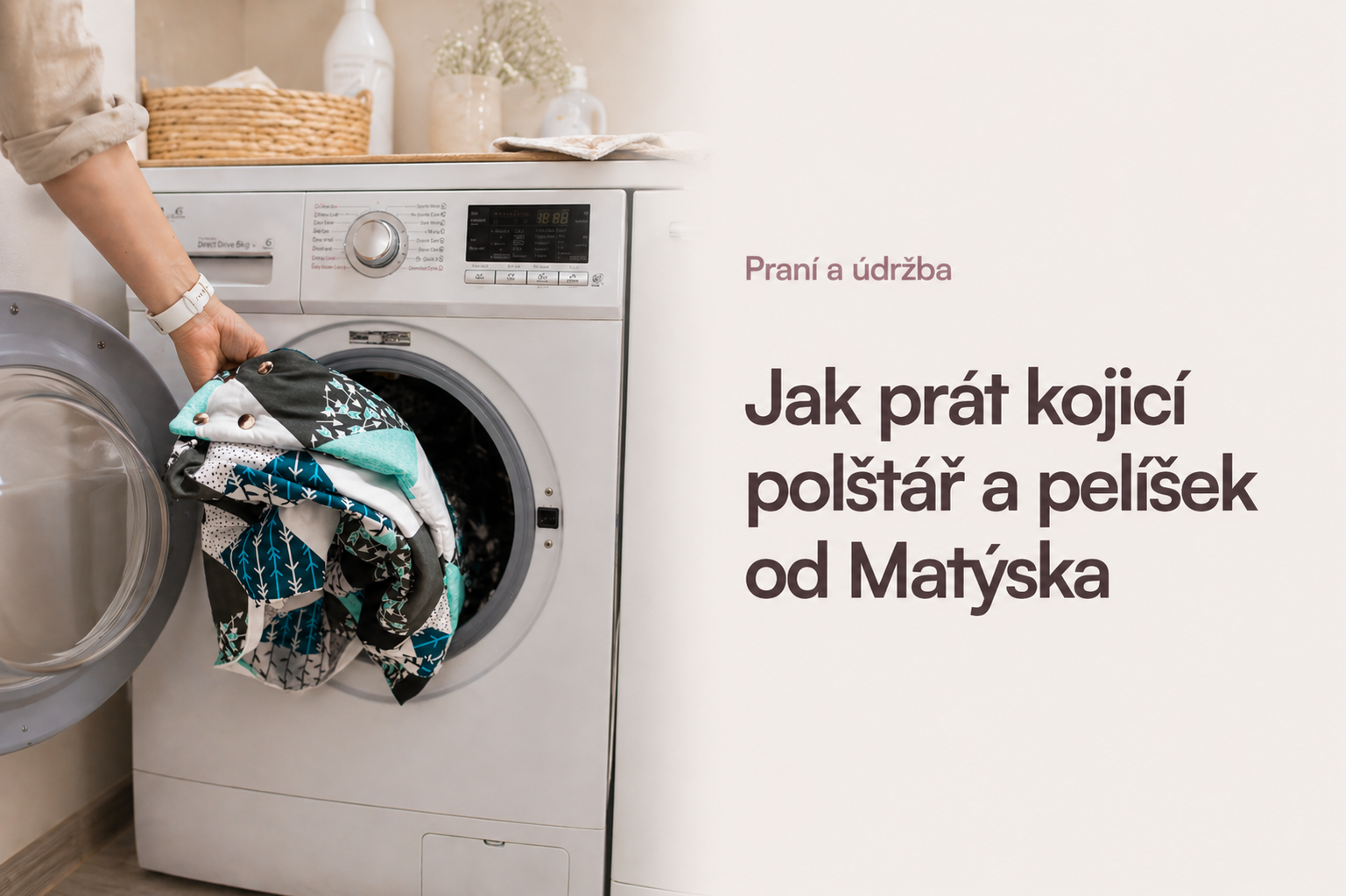 Jak prát kojicí polštář a pelíšek Matýsek — kompletní návod