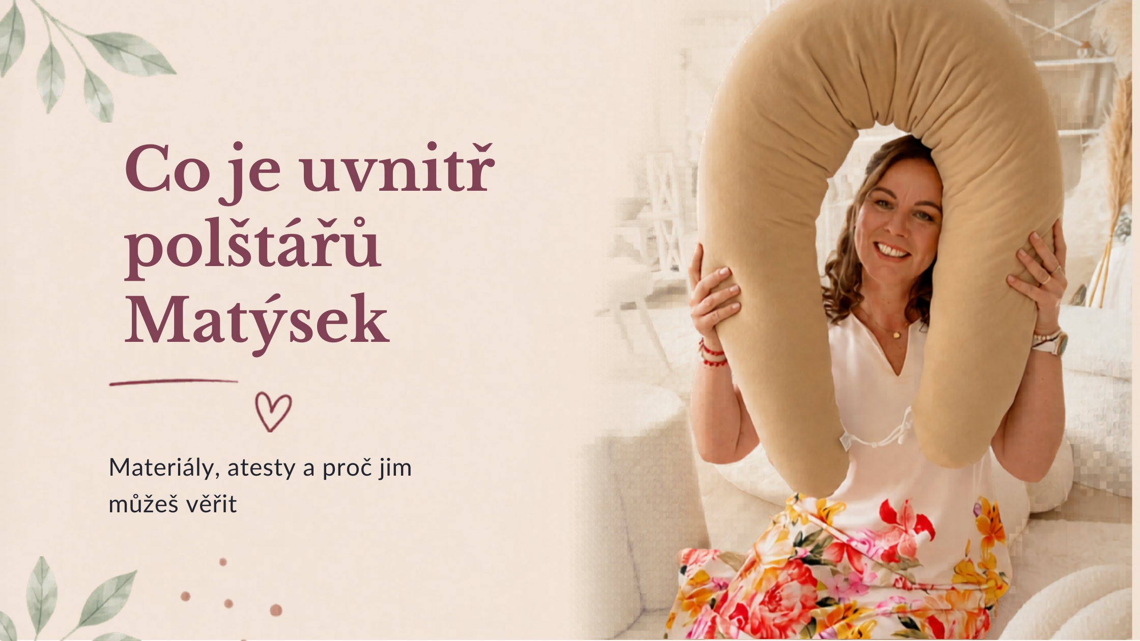   Z čeho šiju polštáře a Pelíšek — a proč jim můžeš věřit